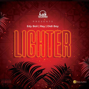 Lighter (feat. Didi Boy & Edy Boii)