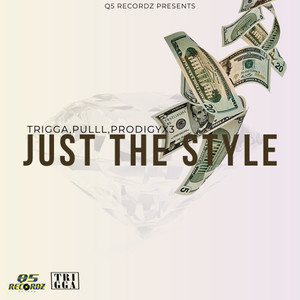 Just The Style (feat. Pulll & ProdigyX3)