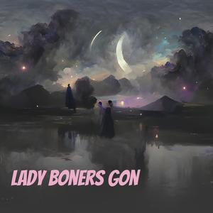 Lady Boners Gon