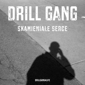 Drill Gang - Skamieniałe serce (Explicit)