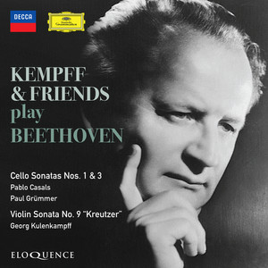 Beethoven: Sonata for Cello and Piano No. 1; Sonata for Cello and Piano No. 3; Violin Sonata No. 9 'Kreutzer' (Wilhelm Kempff: Complete Decca Recordings, Vol. 13)