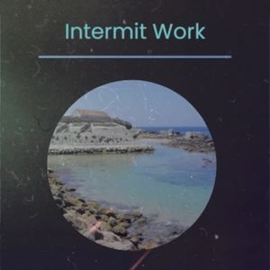 Intermit Work