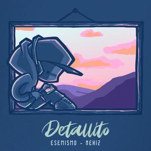 Detallito (feat. Nehiz) [Explicit]