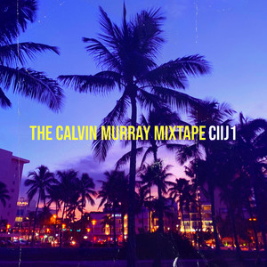 The Calvin Murray Mixtape (Explicit)