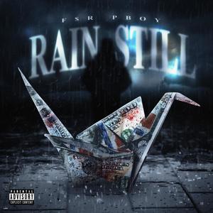 Rain Still (Explicit)