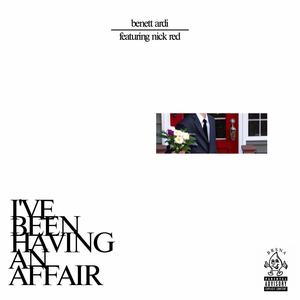 I've Been Having An Affair (feat. Nick Red) [Explicit]