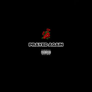 Prayed Again (Explicit)