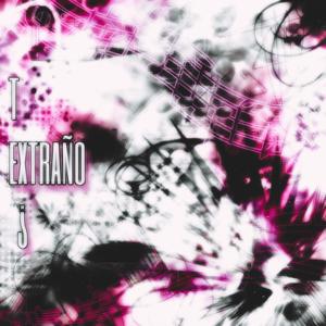 T EXtRAñOo ¿ (Explicit)