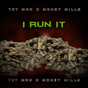 I Run It (feat. Money Mills) [Explicit]