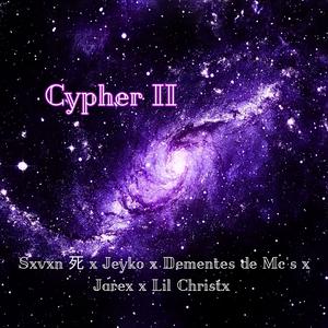 Cypher II (feat. Sxvxn 死, Jeyko, Dementes de Mc's, Jarex & Lil Christx) (Explicit)
