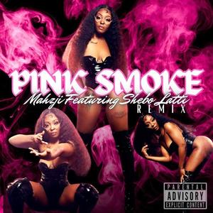 Pink Smoke (feat. SheBoLatti) (Remix|Explicit)