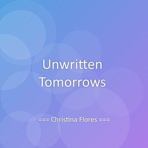 Unwritten Tomorrows