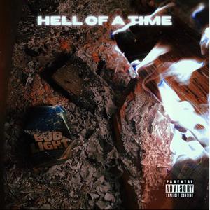 Hell of a Time (Explicit)