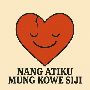 Nang Atiku Mung Kowe Siji