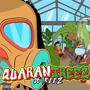 QuaranTreez 26 Treez (Explicit)