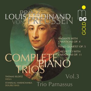 Louis Ferdinand: Complete Piano Trios, Vol. 3