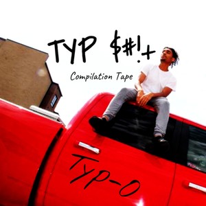 Typ $#!+ (Explicit)