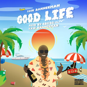 Good Life (Explicit)