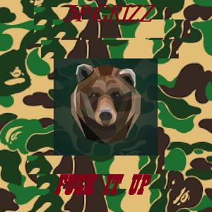 **** It Up(feat. 3p Grizz) (Explicit)