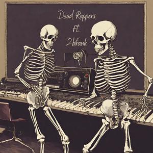 DEAD RAPPERS (feat. 2 B Frank) [Explicit]