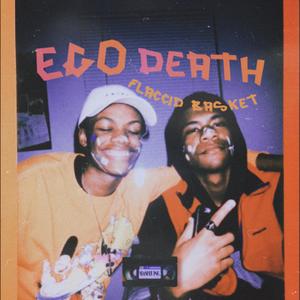 EGO DEATH (Explicit)