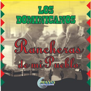 LOS DOMINICANOS RANCHERAS DE MI PUEBLO