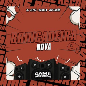 Brincadeira Nova (Explicit)