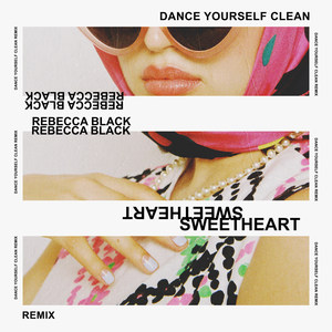 Sweetheart (Dance Yourself Clean Remix) [Explicit]