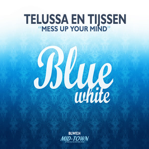 Mess Up Your Mind (Original Mix)