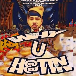 Why U Hatin (feat. Prejon, Dane Dru & Toastdogg) [Explicit]