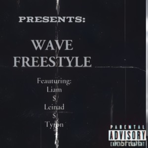 Wave Freesytle (feat. Liam & Leinad) [Explicit]