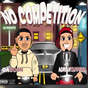 No Competition (feat. ADRIANTAPPEDIN) (Explicit)