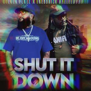 Shut It Down (feat. Steven Perez)