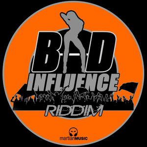 Bad Influence Riddim