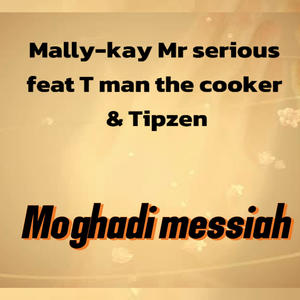 Moghadi Messiah (feat. T man & Tipzen)