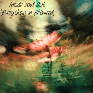 Inside and Out (Everything in Between)