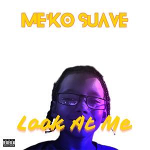 Look At Me (feat. Nipsey Hussle) (Explicit)