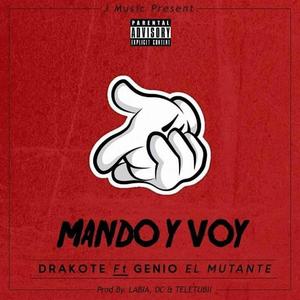 Mando y Voy(feat. Genio el Mutante) (Explicit)