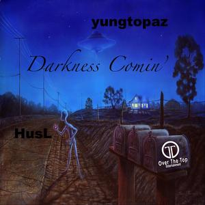Darkness Comin'(feat. yungtopaz) (Explicit)