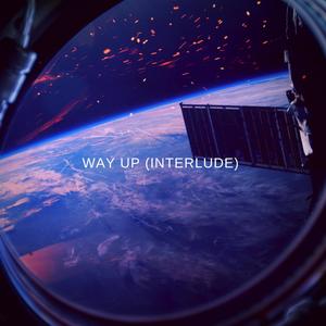 Way Up (Interlude) (Explicit)