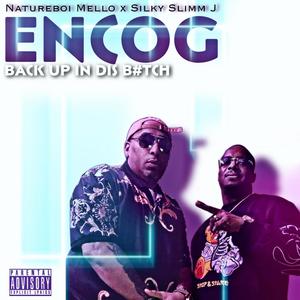 ENCOG "Back Up In Dis B#tch (Explicit)