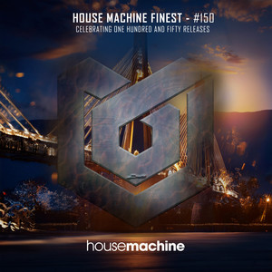 House Machine Finest #150 (Explicit)