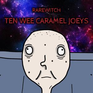 Ten Wee Caramel Joeys (Explicit)