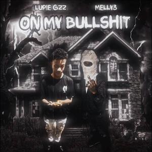 On My Bullshit (feat. Melly3) (Explicit)