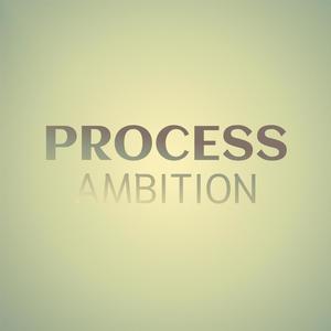 Process Ambition