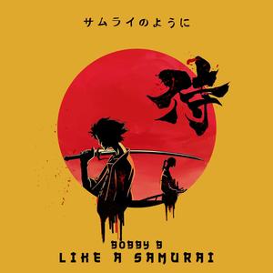 Like A Samurai (Explicit Version)