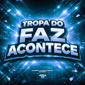 Tropa do Faz Acontece (Explicit)