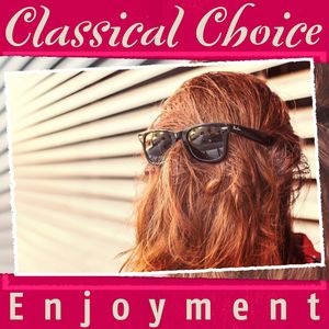 Classical Choice: Enjoyment - Variations on a Rococo Theme, Op. 33: Thema. Moderato Assai Quasi Andante–Moderato Semplice