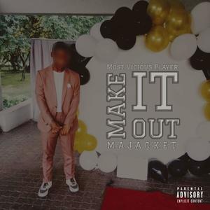 Make It Out (Explicit)