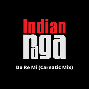 Do Re Mi - Shankarabharanam - Adi Tala (Carnatic Mix)